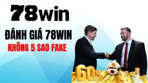 Đánh giá 78WIN thật từ người chơi 2026